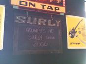 Sees as though Grumpy’s is pretty proud of the fact that they server Surley, Either that or the Surly Marketing division does a good job of giving out black chalkboards to all of it’s sellers.